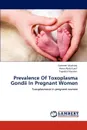 Prevalence Of Toxoplasma Gondii In Pregnant Women - Samreen Mushtaq, Asma Abdul Latif, Tayyaba Noureen