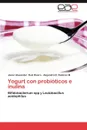 Yogurt Con Probioticos E Inulina - Javier Alexander Ruiz Rivera, Alejandra O. Ram Rez M., Alejandra O. Ramirez M.