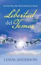 Libertad del Temor. Una Guia Paso a Paso Para La Libertad y La Victoria - Linda Anderson