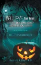 Bell-Eye, the Best, Littlest Detective Agency in Palm Beach, Florida. Bell-Eye's Halloween - Barrett K. Hays M. D.