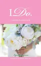 I Do. A Wedding Planner'S View - Lynda Barness