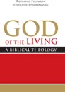 God of the Living. A Biblical Theology - Reinhard Feldmeier, Hermann Spiekermann, Mark E. Biddle