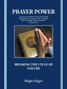 Prayer Power. Breaking the Cycle of Failure - Bright Osigwe