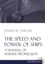 The Speed and Power of Ships - David W. Taylor