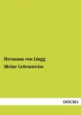 Meine Lebensreise - Hermann Von Lingg