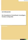 Die Europaische Zentralbank. Grundlagen, Struktur, Geldpolitik - Jess Puthenpurackal