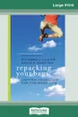 Repacking Your Bags (16pt Large Print Edition) - Richard J. Leider, David A. Shapiro