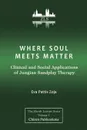 Where Soul Meets Matter. Clinical and Social Applications of Jungian Sandplay Therapy - Eva  Pattis Zoja