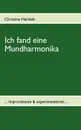 Ich fand eine Mundharmonika - Christine Hartlieb