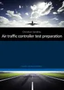 Air traffic controller test preparation. Development and selected elements, Eurocontrol / FEAST - Christian Vandrey