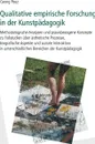 Qualitative empirische Forschung in der Kunstpadagogik - Georg Peez