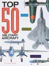 Top 50 Military Aircraft - Thomas Newdick