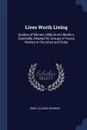 Lives Worth Living. Studies of Women, Biblical and Modern, Especially Adapted for Groups of Young Women in Churches and Clubs - Emily Clough Peabody