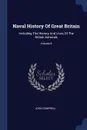 Naval History Of Great Britain. Including The History And Lives Of The British Admirals; Volume 8 - John Campbell