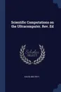 Scientific Computations on the Ultracomputer. Rev. Ed - Malvin H Kalos