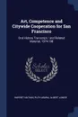 Art, Competence and Citywide Cooperation for San Francisco. Oral History Transcript / and Related Material, 1974-198 - Harriet Nathan, Ruth Asawa, Albert Lanier