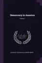 Democracy in America; Volume 1 - Alexis de Tocqueville, Henry Reeve