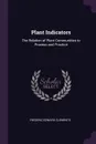 Plant Indicators. The Relation of Plant Communities to Process and Practice - Frederic Edward Clements