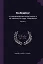 Madagascar. An Historical and Descriptive Account of the Island and Its Former Dependencies; Volume 1 - Samuel Pasfield Oliver