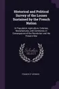 Historical and Political Survey of the Losses Sustained by the French Nation. In Population, Agriculture, Colonies, Manufactures, and Commerce, in Consequence of the Revolution and the Present War - Francis D' Ivernois