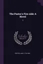 The Pastor's Fire-side. A Novel: 3 - Jane Porter
