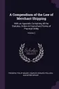 A Compendium of the Law of Merchant Shipping. With an Appendix Containing All the Statutes, Orders in Council and Forms of Practical Utility; Volume 2 - Frederic Philip Maude, Charles Edward Pollock, Gainsford Bruce