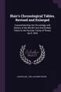 Blair's Chronological Tables, Revised and Enlarged. Comprehending the Chronology and History of the World From the Earliest Times to the Russian Treaty of Peace, April, 1856 - John Blair, J Willoughby Rosse