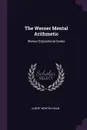 The Werner Mental Arithmetic. Werner Educational Series - Albert Newton Raub
