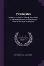 Two Decades. A History of the First Twenty Years' Work of the Woman's Christian Temperance Union of the State of New York - Georgeanna M. Gardenier