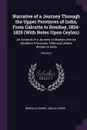 Narrative of a Journey Through the Upper Provinces of India, From Calcutta to Bombay, 1824-1825 (With Notes Upon Ceylon). An Account of a Journey to Madras and the Southern Provinces, 1826 and Letters Written in India; Volume 2 - Reginald Heber, Amelia Heber