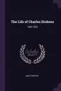 The Life of Charles Dickens. 1842-1852 - John Forster