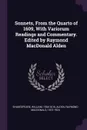 Sonnets, From the Quarto of 1609, With Variorum Readings and Commentary. Edited by Raymond MacDonald Alden - William Shakespeare, Raymond Macdonald Alden