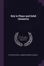 Key to Plane and Solid Geometry - Fletcher Durell, Elmer Ellsworth Arnold