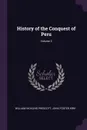History of the Conquest of Peru; Volume 3 - William Hickling Prescott, John Foster Kirk