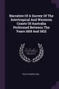 Narrative Of A Survey Of The Intertropical And Westeren Coasts Of Australia Performed Between The Years 1818 And 1822 - Philip Parker King