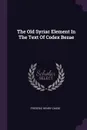 The Old Syriac Element In The Text Of Codex Bezae - Frederic Henry Chase