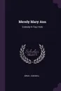 Merely Mary Ann. Comedy In Four Acts - Israel Zangwill