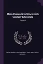 Main Currents In Nineteenth Century Literature; Volume 4 - Diana White, Mary Morison