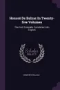 Honore De Balzac In Twenty-five Volumes. The First Complete Translation Into English - Honoré de Balzac