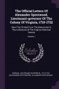 The Official Letters Of Alexander Spotswood, Lieutenant-governor Of The Colony Of Virginia, 1710-1722. Now First Printed From The Manuscript In The Collections Of The Virginia Historical Society; Volume 1 - Virginia. Lieutenant-Governor, Alexander Spotswood