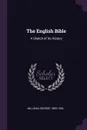 The English Bible. A Sketch of its History - George Milligan