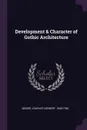 Development & Character of Gothic Architecture - Charles Herbert Moore