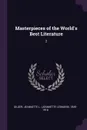 Masterpieces of the World's Best Literature. 2 - Jeannette L. 1849-1916 Gilder