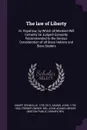 The law of Liberty. Or, Royal law, by Which all Mankind Will Certainly be Judged! Earnestly Recommended to the Serious Consideration of all Slave Holders and Slave Dealers - Granville Sharp, John Adams