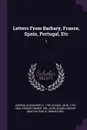 Letters From Barbary, France, Spain, Portugal, Etc. 2 - Alexander Jardine, John Adams