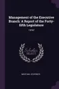 Management of the Executive Branch. A Report of the Forty-fifth Legislature: 1976? - Montana Governor
