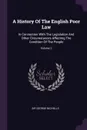 A History Of The English Poor Law. In Connection With The Legislation And Other Circumstances Affecting The Condition Of The People; Volume 2 - Sir George Nicholls