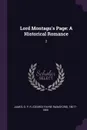 Lord Montagu's Page. A Historical Romance: 2 - G P. R. 1801?-1860 James
