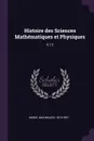 Histoire des Sciences Mathematiques et Physiques. V.12 - Maximilien Marie