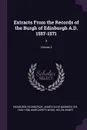 Extracts From the Records of the Burgh of Edinburgh A.D. 1557-1571. 3; Volume 3 - Edinburgh Edinburgh, James David Marwick, Marguerite Wood